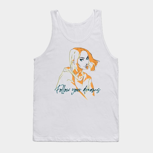 FOLLOW YOUR DREAMS Tank Top by AlexxElizbar